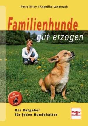 Familienhunde gut erzogen de Petra Krivy