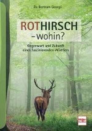 Rothirsch - wohin? de Bertram Georgii