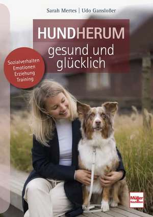 Hundherum gesund und glücklich de Udo Gansloßer