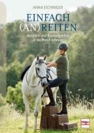 Einfach (An)Reiten de Anna Eichinger