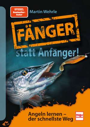Fänger statt Anfänger de Martin Wehrle