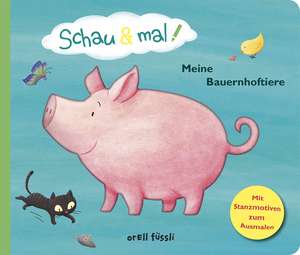 Schau & mal! Meine Bauernhoftiere de Katja Schüler