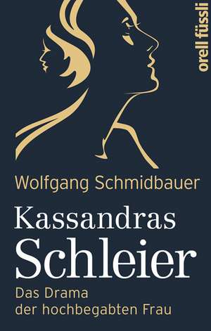 Kassandras Schleier de Wolfgang Schmidbauer