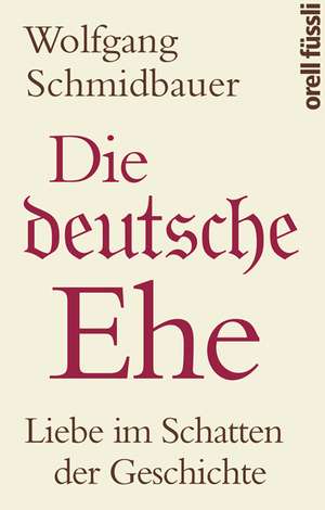 Die deutsche Ehe de Wolfgang Schmidbauer