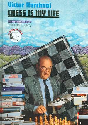 Chess Is My Life de Victor Korchnoi