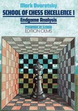 School of Chess Excellence 1: Endgame Analysis de Mark Dvoretsky