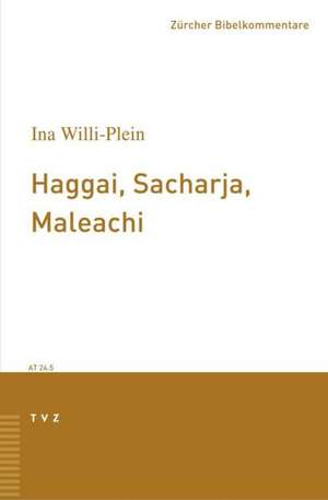 Haggai, Sacharja, Maleachi de Ina Willi-Plein