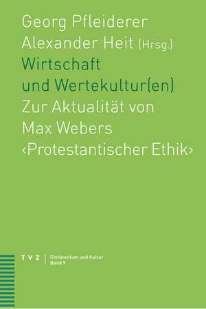 Wirtschaft Und Wertekultur(en): Zur Aktualitat Von Max Webers de Georg Pfleiderer