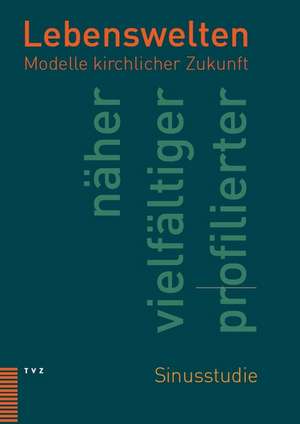 Lebenswelten: Modelle Kirchlicher Zukunft de Matthias Krieg