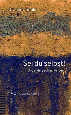 Sei du selbst! de Graham Tomlin