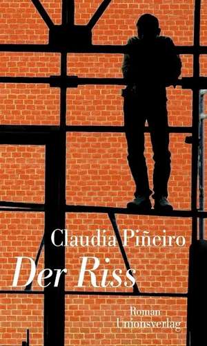 Der Riss de Claudia Pineiro