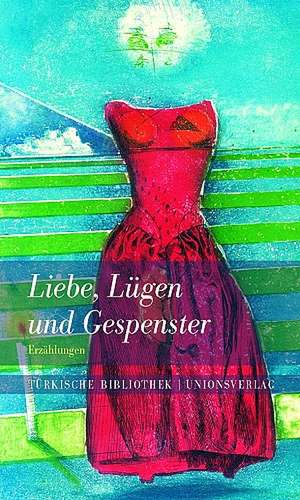 Liebe, Lügen und Gespenster de Börte Sagaster