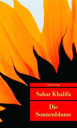 Die Sonnenblume de Sahar Khalifa