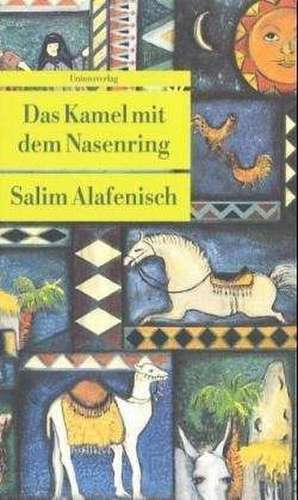 Das Kamel mit dem Nasenring de Salim Alafenisch