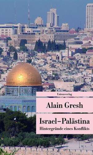 Israel - Palästina de Alain Gresh