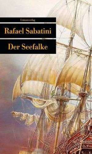 Der Seefalke de Rafael Sabatini