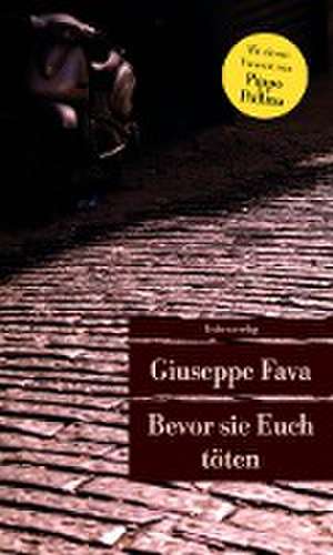 Bevor sie Euch töten de Giuseppe Fava