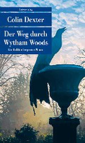 Der Weg durch Wytham Woods de Colin Dexter