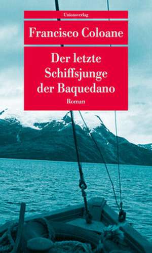 Der letzte Schiffsjunge der Baquedano de Francisco Coloane