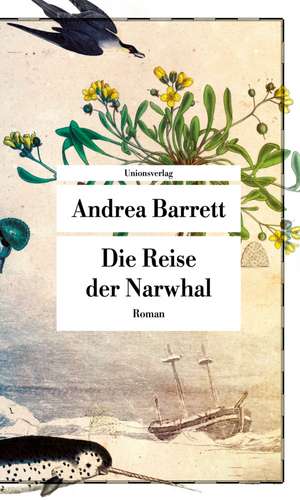 Die Reise der Narwhal de Andrea Barrett