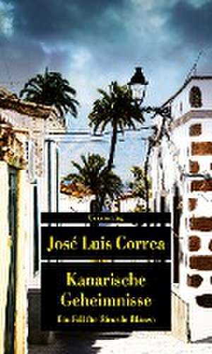 Kanarische Geheimnisse de José Luis Correa