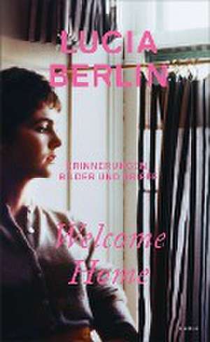 Welcome Home de Lucia Berlin