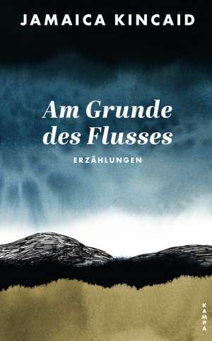 Am Grunde des Flusses de Jamaica Kincaid