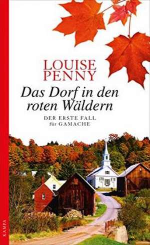 Das Dorf in den roten Wäldern de Louise Penny