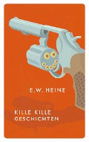 Kille Kille Geschichten de E. W. Heine