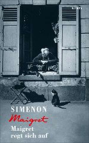 Maigret regt sich auf de Simenon Georges