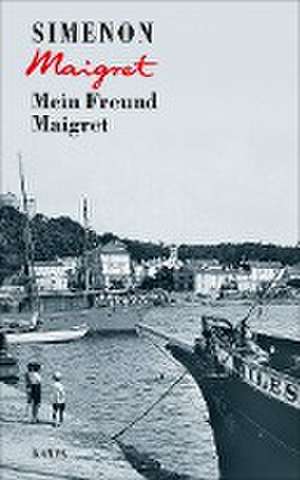 Mein Freund Maigret de Georges Simenon