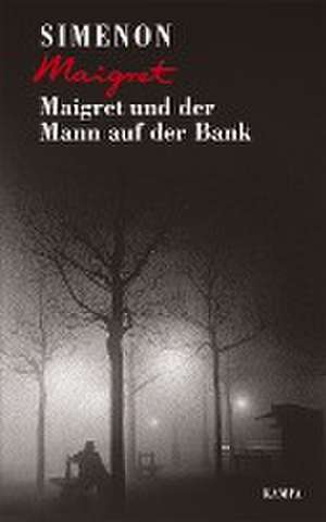 Maigret und der Mann auf der Bank de Georges Simenon