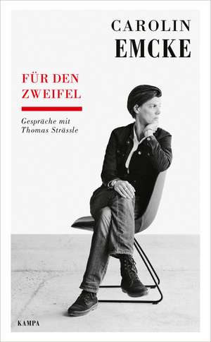 Carolin Emcke - Für den Zweifel de Carolin Emcke