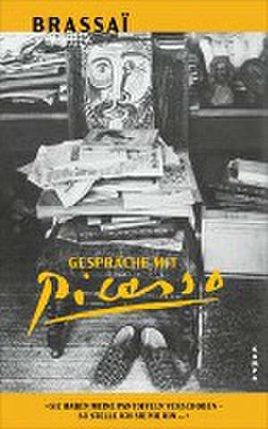 Gespräche mit Picasso de Brassaï