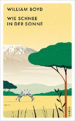 Wie Schnee in der Sonne de William Boyd