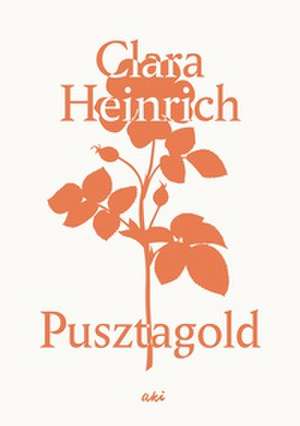Pusztagold de Clara Heinrich