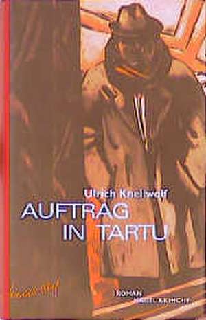 Auftrag in Tartu de Ulrich Knellwolf