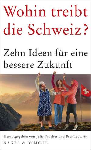 Wohin treibt die Schweiz? de Julie Paucker