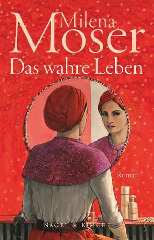 Das wahre Leben de Milena Moser