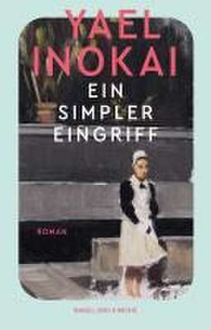 Ein simpler Eingriff de Yael Inokai