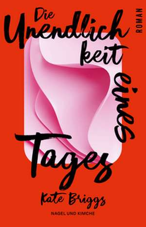 Die Unendlichkeit eines Tages de Kate Briggs