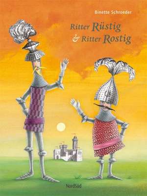 Ritter Rüstig & Ritter Rostig de Binette Schroeder