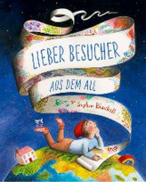 Lieber Besucher aus dem All de Sophie Blackall