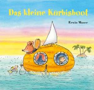 Das kleine Kürbisboot de Erwin Moser