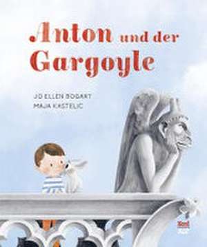 Anton und der Gargoyle de Jo Ellen Bogart