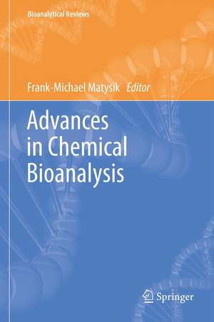 Advances in Chemical Bioanalysis de Frank-Michael Matysik