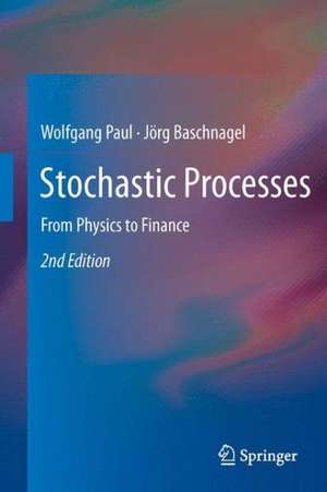 Stochastic Processes: From Physics to Finance de Wolfgang Paul