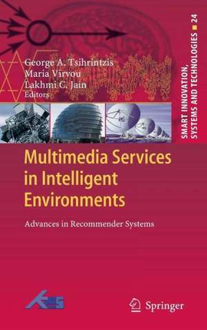 Multimedia Services in Intelligent Environments: Advances in Recommender Systems de George A. Tsihrintzis