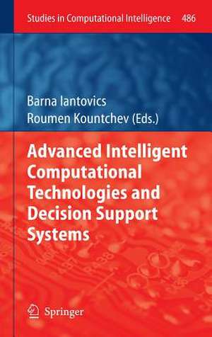 Advanced Intelligent Computational Technologies and Decision Support Systems de Barna Iantovics