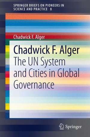 The UN System and Cities in Global Governance de Chadwick F. Alger